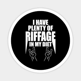 I have plenty of riffage in my diet (white design #1) Magnet